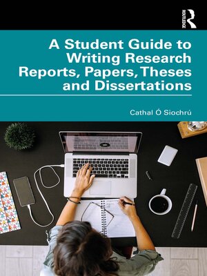 cover image of A Student Guide to Writing Research Reports, Papers, Theses and Dissertations